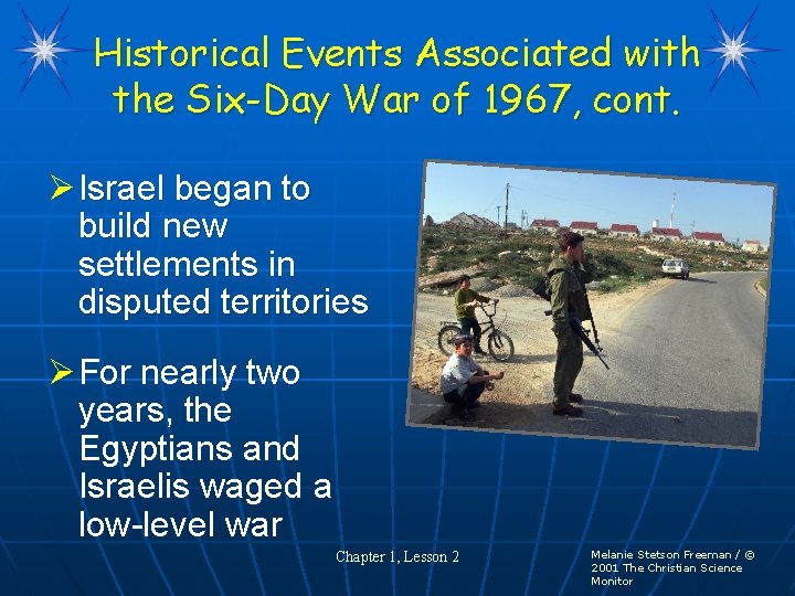 Historical Events Associated with the Six-Day War of 1967, cont. Ø Israel began to