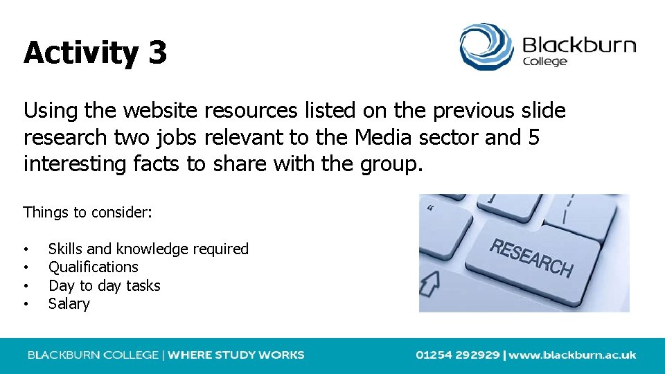 Activity 3 Using the website resources listed on the previous slide research two jobs