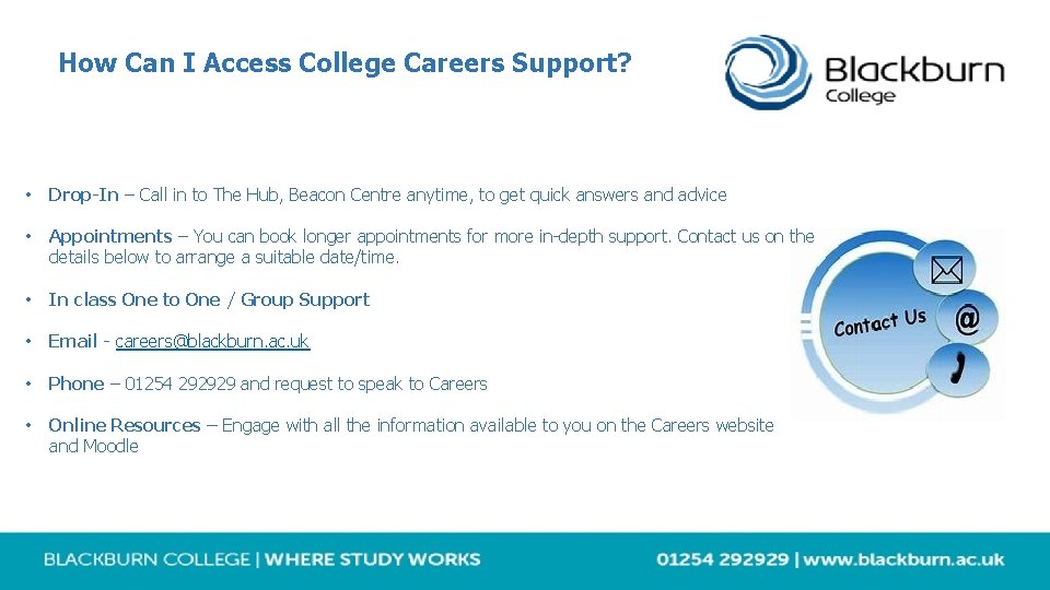 How Can I Access College Careers Support? • Drop-In – Call in to The