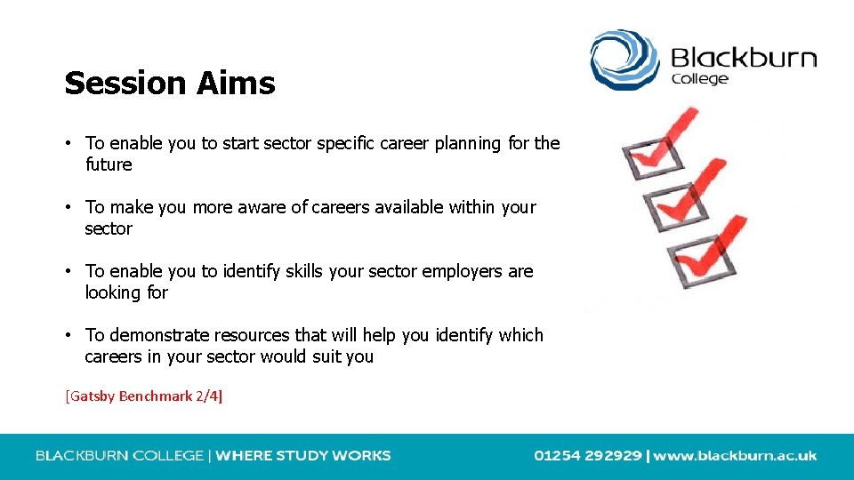 Session Aims • To enable you to start sector specific career planning for the