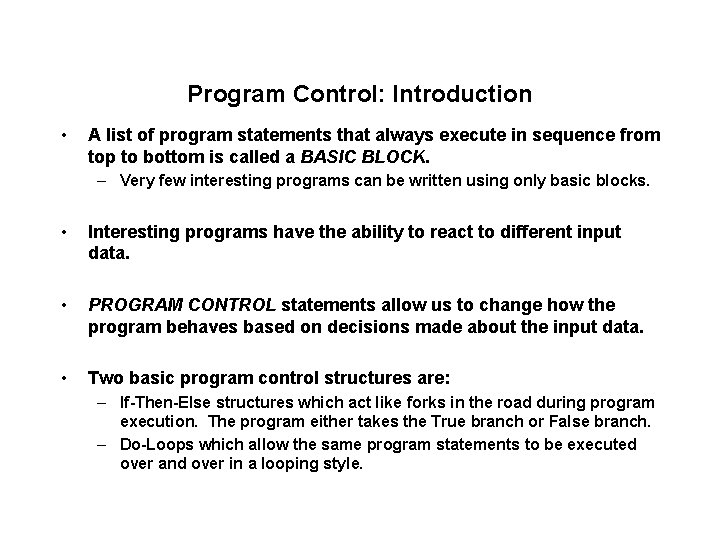 Program Control: Introduction • A list of program statements that always execute in sequence