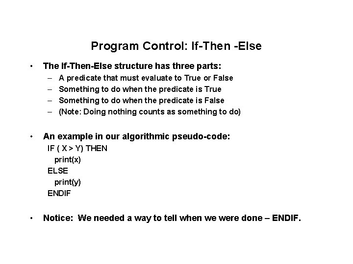Program Control: If-Then -Else • The If-Then-Else structure has three parts: – – •