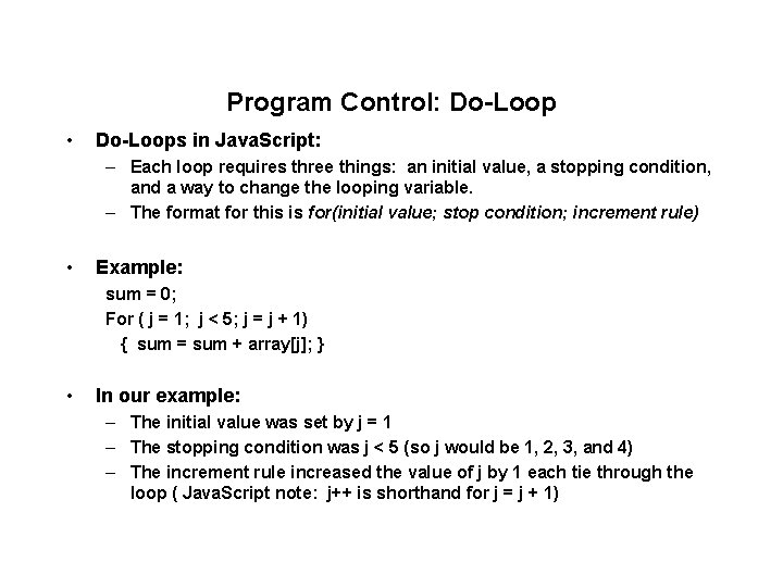 Program Control: Do-Loop • Do-Loops in Java. Script: – Each loop requires three things: