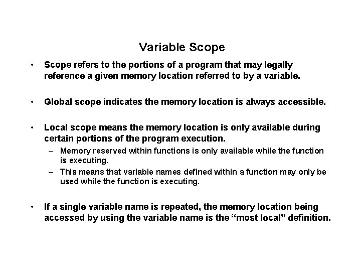 Variable Scope • Scope refers to the portions of a program that may legally