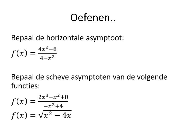 Oefenen. . • 