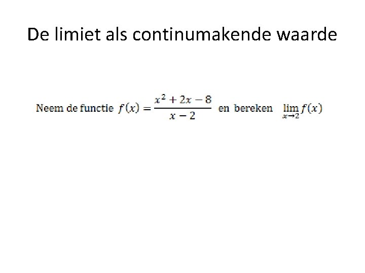 De limiet als continumakende waarde 