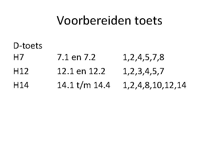 Voorbereiden toets D-toets H 7 H 12 H 14 7. 1 en 7. 2