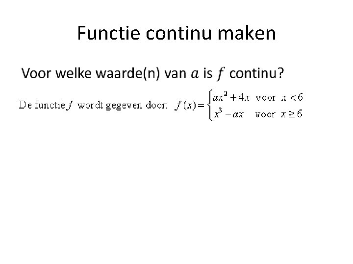 Functie continu maken • 