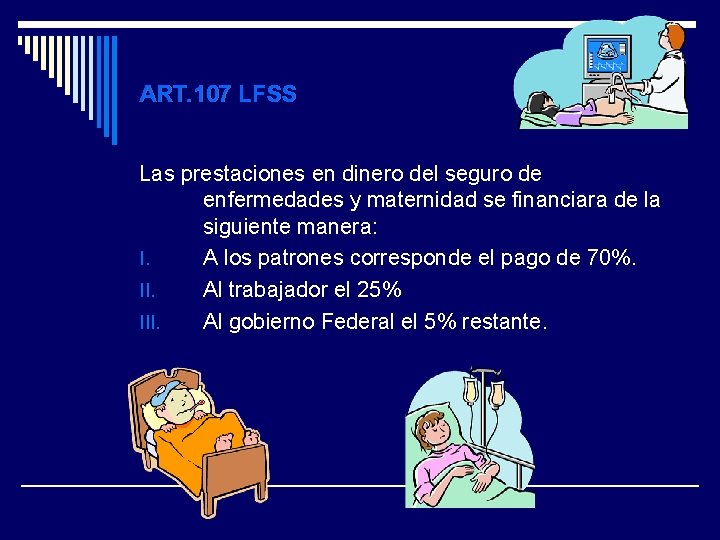 ART. 107 LFSS Las prestaciones en dinero del seguro de enfermedades y maternidad se