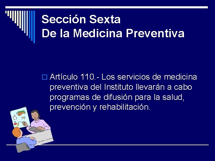 Sección Sexta De la Medicina Preventiva o Artículo 110. - Los servicios de medicina