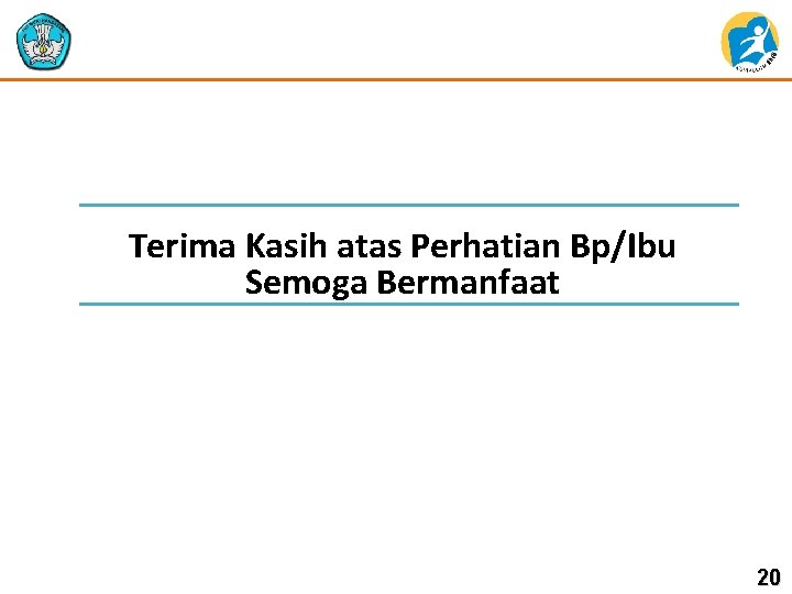 Terima Kasih atas Perhatian Bp/Ibu Semoga Bermanfaat 20 