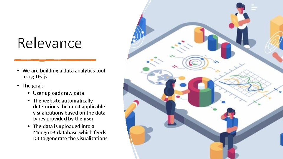Relevance • We are building a data analytics tool using D 3. js • Relevance • We are building a data analytics tool using D 3. js •