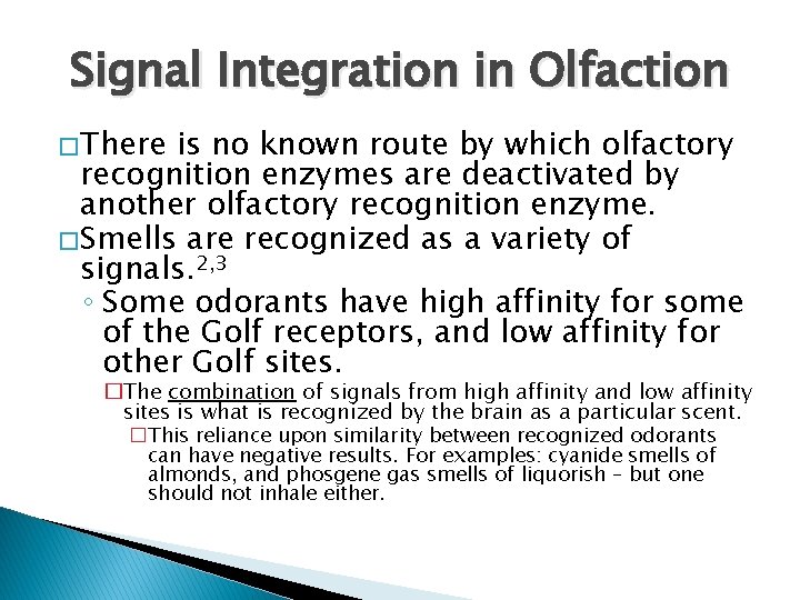 Signal Integration in Olfaction � There is no known route by which olfactory recognition