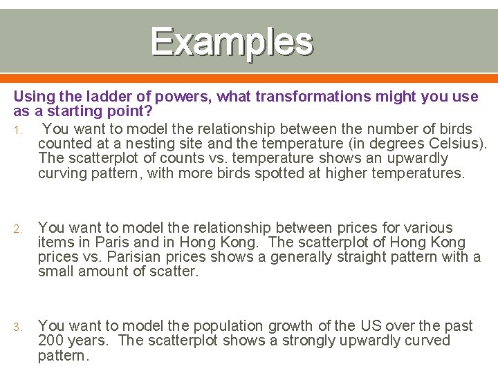 Examples Using the ladder of powers, what transformations might you use as a starting