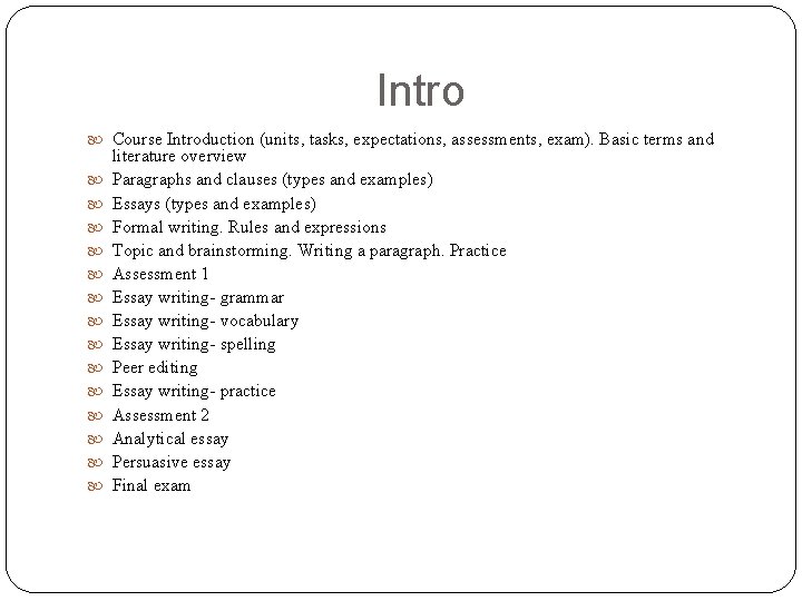 Intro Course Introduction (units, tasks, expectations, assessments, exam). Basic terms and literature overview Paragraphs Intro Course Introduction (units, tasks, expectations, assessments, exam). Basic terms and literature overview Paragraphs