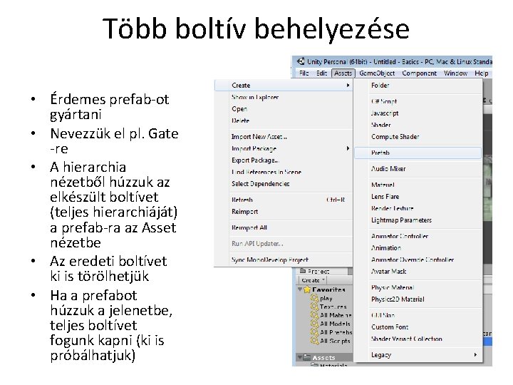 Több boltív behelyezése • Érdemes prefab-ot gyártani • Nevezzük el pl. Gate -re •