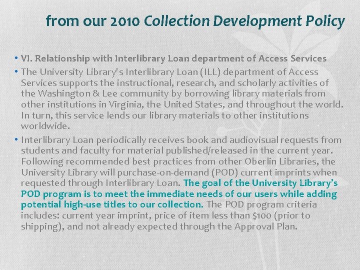 from our 2010 Collection Development Policy • VI. Relationship with Interlibrary Loan department of