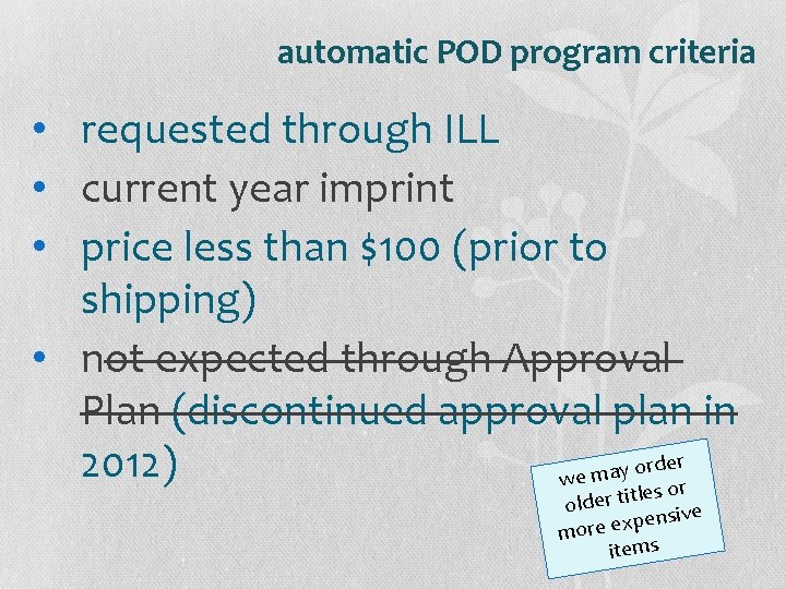 automatic POD program criteria • requested through ILL • current year imprint • price