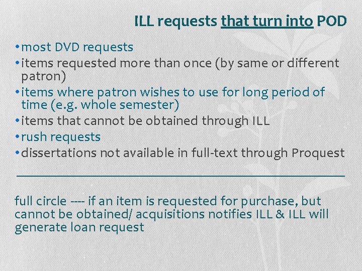ILL requests that turn into POD • most DVD requests • items requested more