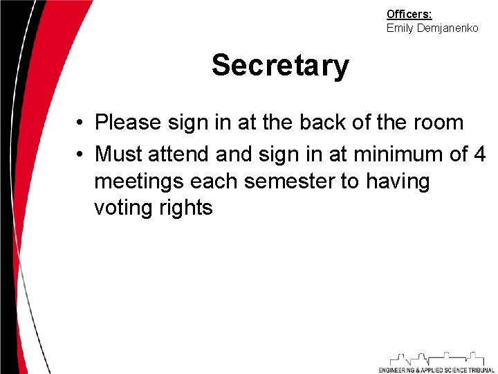 Officers: Emily Demjanenko Secretary • Please sign in at the back of the room