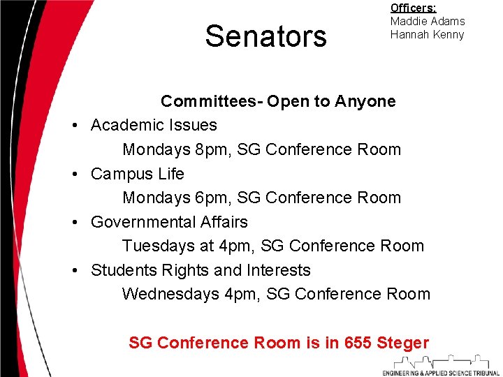 Senators • • Officers: Maddie Adams Hannah Kenny Committees- Open to Anyone Academic Issues