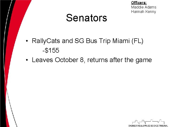 Senators Officers: Maddie Adams Hannah Kenny • Rally. Cats and SG Bus Trip Miami