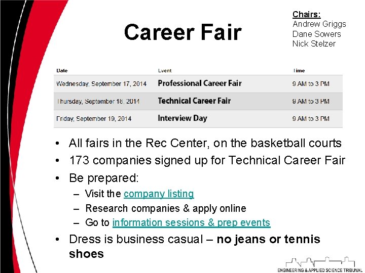 Career Fair Chairs: Andrew Griggs Dane Sowers Nick Stelzer • All fairs in the