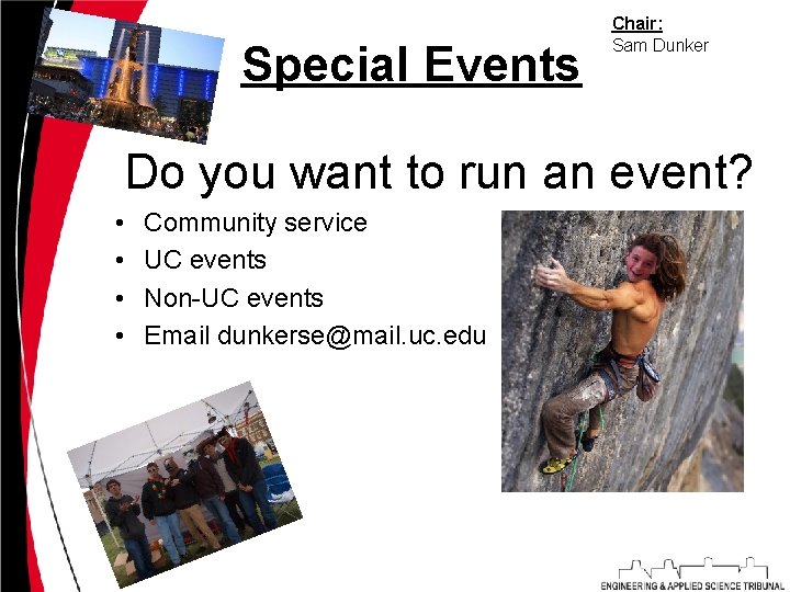 Special Events Chair: Sam Dunker Do you want to run an event? • •