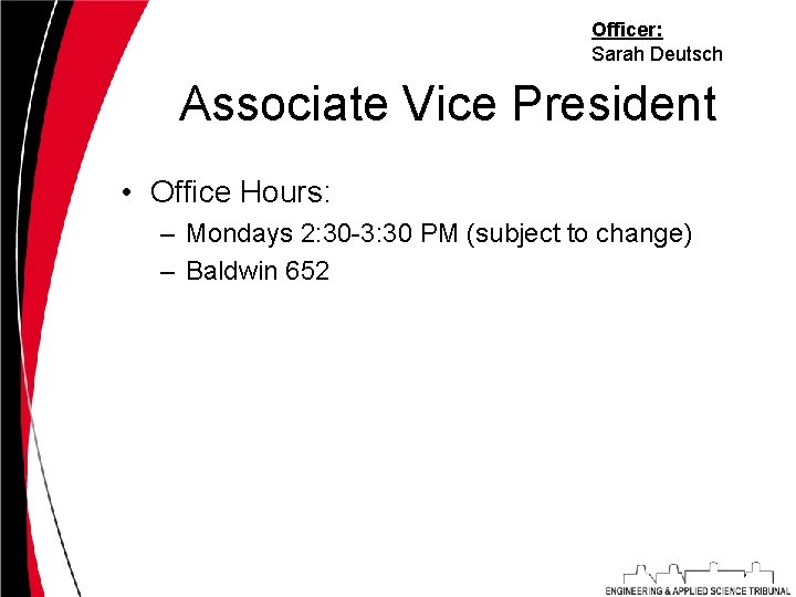 Officer: Sarah Deutsch Associate Vice President • Office Hours: – Mondays 2: 30 -3: