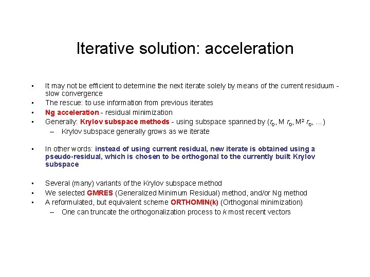 Iterative solution: acceleration • • It may not be efficient to determine the next