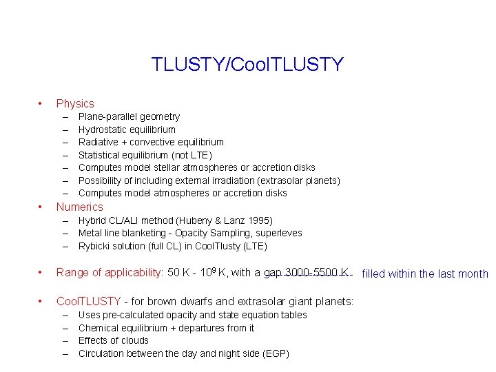 TLUSTY/Cool. TLUSTY • Physics – – – – • Plane-parallel geometry Hydrostatic equilibrium Radiative