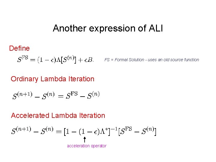 Another expression of ALI Define FS = Formal Solution - uses an old source