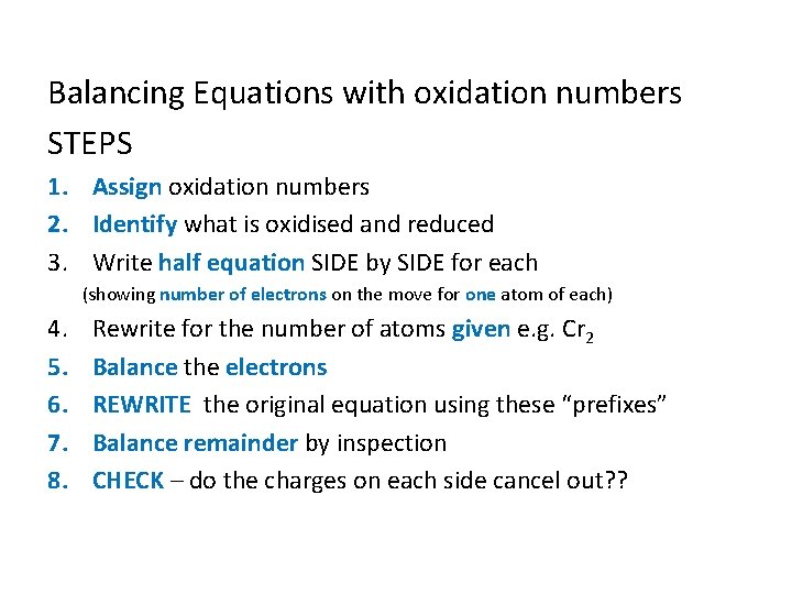 Balancing Equations with oxidation numbers STEPS 1. Assign oxidation numbers 2. Identify what is