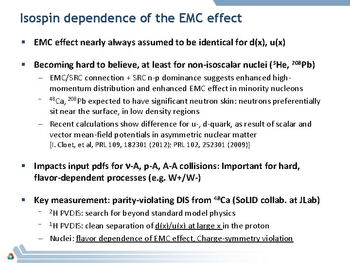 Isospin dependence of the EMC effect § EMC effect nearly always assumed to be