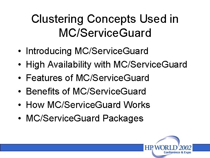 Clustering Concepts Used in MC/Service. Guard • • • Introducing MC/Service. Guard High Availability