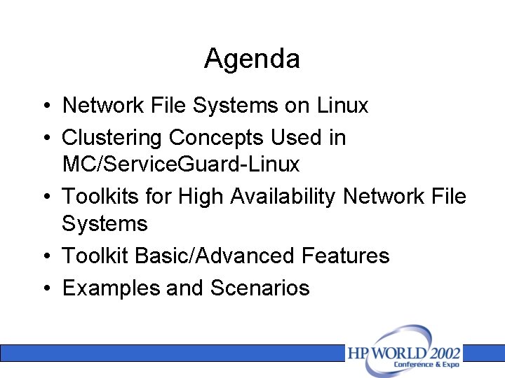 Agenda • Network File Systems on Linux • Clustering Concepts Used in MC/Service. Guard-Linux
