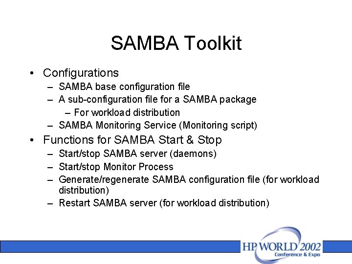 SAMBA Toolkit • Configurations – SAMBA base configuration file – A sub-configuration file for