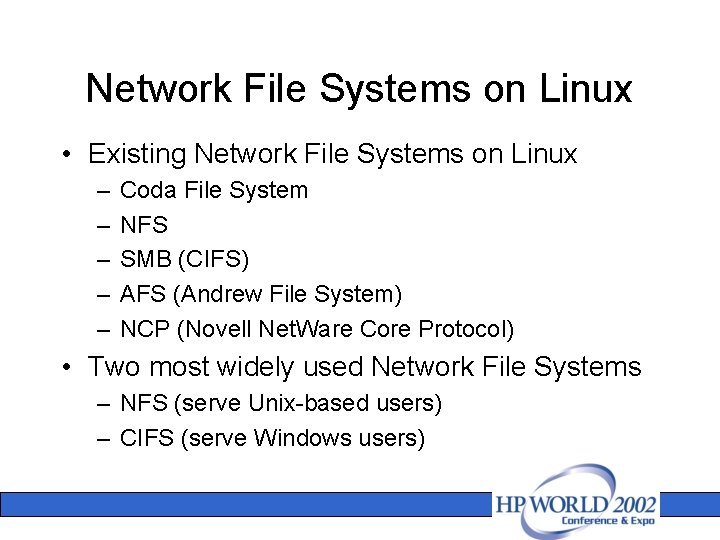 Network File Systems on Linux • Existing Network File Systems on Linux – –