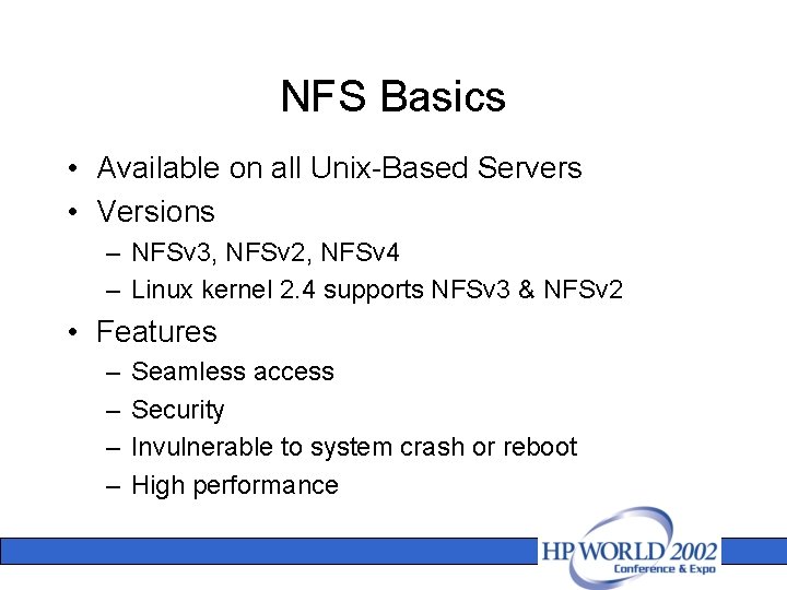 NFS Basics • Available on all Unix-Based Servers • Versions – NFSv 3, NFSv