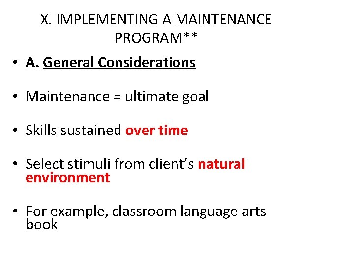 X. IMPLEMENTING A MAINTENANCE PROGRAM** • A. General Considerations • Maintenance = ultimate goal