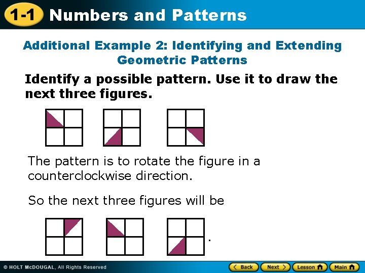 1 -1 Numbers and Patterns Additional Example 2: Identifying and Extending Geometric Patterns Identify 1 -1 Numbers and Patterns Additional Example 2: Identifying and Extending Geometric Patterns Identify