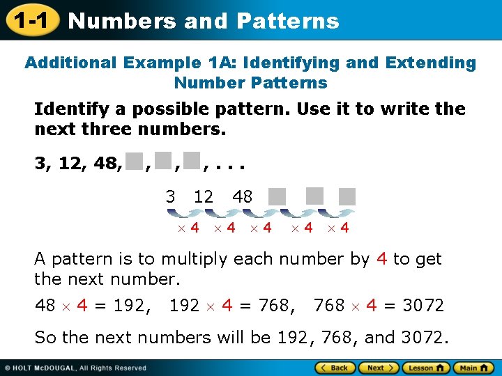 1 -1 Numbers and Patterns Additional Example 1 A: Identifying and Extending Number Patterns 1 -1 Numbers and Patterns Additional Example 1 A: Identifying and Extending Number Patterns