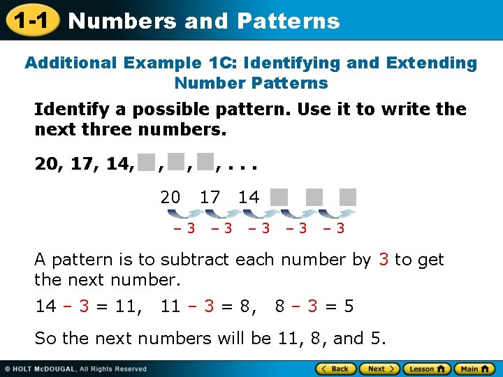 1 -1 Numbers and Patterns Additional Example 1 C: Identifying and Extending Number Patterns 1 -1 Numbers and Patterns Additional Example 1 C: Identifying and Extending Number Patterns