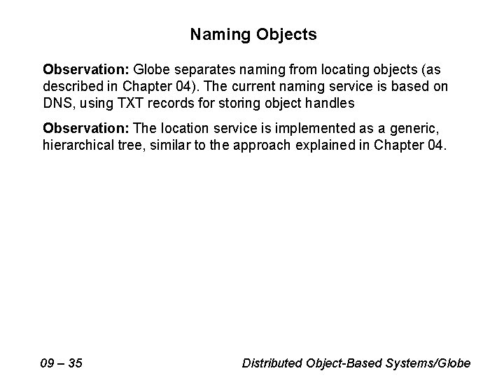 Naming Objects Observation: Globe separates naming from locating objects (as described in Chapter 04).