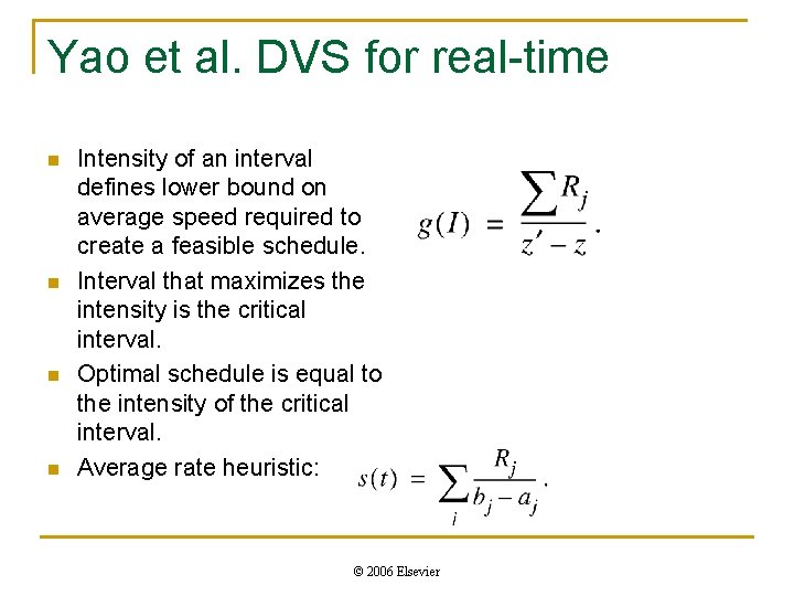 Yao et al. DVS for real-time n n Intensity of an interval defines lower Yao et al. DVS for real-time n n Intensity of an interval defines lower