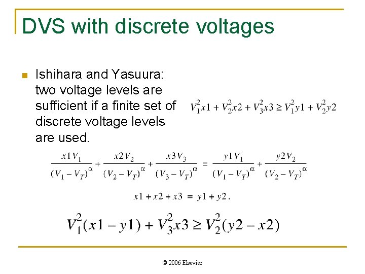 DVS with discrete voltages n Ishihara and Yasuura: two voltage levels are sufficient if DVS with discrete voltages n Ishihara and Yasuura: two voltage levels are sufficient if
