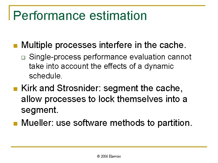 Performance estimation n Multiple processes interfere in the cache. q n n Single-process performance Performance estimation n Multiple processes interfere in the cache. q n n Single-process performance