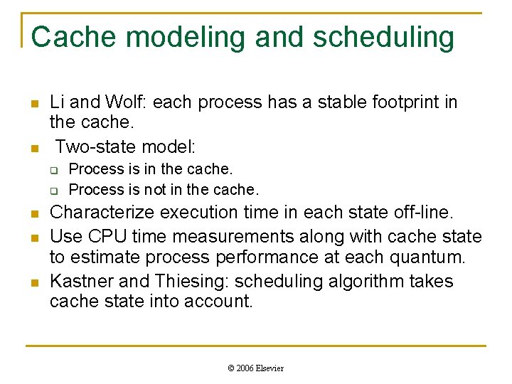 Cache modeling and scheduling n n Li and Wolf: each process has a stable Cache modeling and scheduling n n Li and Wolf: each process has a stable