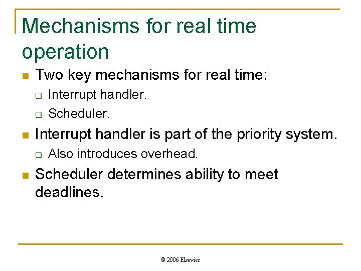 Mechanisms for real time operation n Two key mechanisms for real time: q q Mechanisms for real time operation n Two key mechanisms for real time: q q