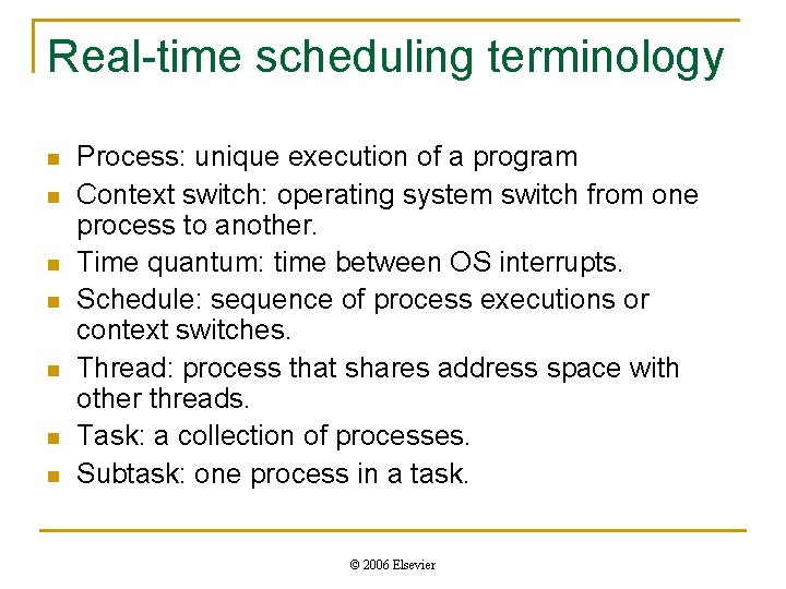 Real-time scheduling terminology n n n n Process: unique execution of a program Context Real-time scheduling terminology n n n n Process: unique execution of a program Context